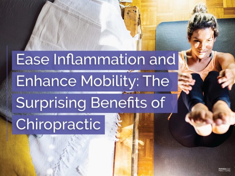 Ease Inflammation and Enhance Mobility: The Surprising Benefits of Chiropractic